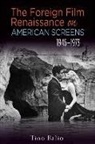 Tino Balio - Foreign Film Renaissance on American Screens, 1946-1973