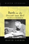 David Lauber, David Lauber, David (Wheaton College Lauber, Lauber David - Barth on the Descent Into Hell