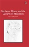 Victoria Bazin, Bazin Victoria - Marianne Moore and the Cultures of Modernity
