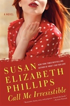 Susan Elizabeth Phillips - Call Me Irresistible