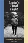 George (EDT)/ Lenin Fyson, V I Lenin, V. I. Lenin - Lenin's final fight : speeches & writings : 1922-1923