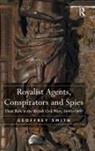 Geoffrey Smith, Geoffrey. Smith - Royalist Agents, Conspirators and Spies