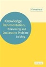 Chitta Baral - Knowledge Representation, Reasoning and Declarative Problem Solving