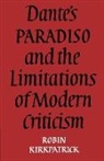 Robin Kirkpatrick - Dante''s Paradiso and the Limitations of Modern Criticism