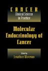 Jonathan Waxman, Jonathan (Royal Postgraduate Medical Schoo Waxman, Waxman Jonathan, Jonathan Waxman - Molecular Endocrinology of Cancer: Volume 1, Part 2, Endocrine
