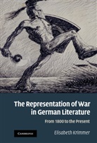 Elisabeth Krimmer, Elisabeth (University of California Krimmer - Representation of War in German Literature