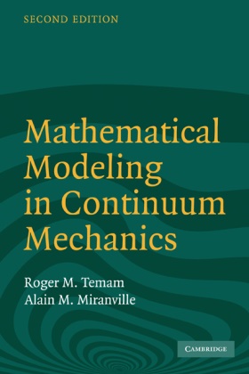 Alain Miranville, Alain (Universite de Poitiers) Miranville, Roger Temam, Roger (Indiana University Temam, Roger Miranville Temam - Mathematical Modeling in Continuum Mechanics
