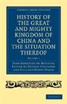 Juan Gonz Lez De Mendoza, Juan Gonz¿z de Mendoza, Juan Gonzalez De Mendoza, Juan González de Mendoza, Juan Gonzalez De Mendoza, Major Richard Henry... - HISTORY OF GREAT AND MIGHTY KINGD