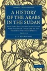 Macmichael H. a., H. A. MacMichael - History of the Arabs in the Sudan