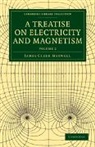 Maxwell James Clerk, James Clerk Maxwell - Treatise on Electricity and Magnetism