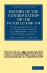 Paisius Ligarides, Ligarides Paisius, William Palmer, William Palmer - History of the Condemnation of the Patriarch Nicon