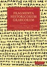 Carl M¿ller, Carl Muller Muller, Carl Otfried Muller Muller, Muller Carl Otfried, Carl Muller, Carl Otfried Muller... - Fragmenta Historicorum Graecorum: Volume 1