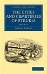 George Dennis - Cities and Cemeteries of Etruria