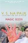 V S Naipaul, V. S. Naipaul, V.S. Naipaul, V. S. Naipaul - Magic Seeds