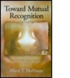Marie T Hoffman, Marie T. Hoffman, Hoffman Marie T. - Toward Mutual Recognition
