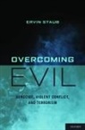 Ervin Staub, Ervin (Professor of Psycyhology Staub, Staub Ervin - Overcoming Evil