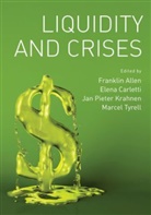 Franklin Allen, Franklin (EDT)/ Carletti Allen, Franklin Allen, Allen Franklin, Elena Carletti, Carletti Elena... - Liquidity and Crises