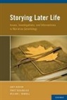 Gary Kenyon, Gary (EDT)/ Bohlmeijer Kenyon, Ernst Bohlmeijer, Ernst (Associate Professor Bohlmeijer, Gary Kenyon, Gary (Professor and Chair Kenyon... - Storying Later Life