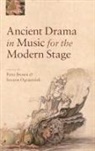 Peter Brown, Peter/ Ograjensek Brown, Peter Brown, Brown Peter, Suzana Ograjensek, Suzana Suzana OgrajenŠek - Ancient Drama in Music for the Modern Stage