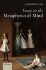 Jaegwon Kim, Kim Jaegwon - Essays in the Metaphysics of Mind