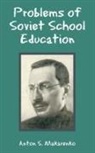 Anton S. Makarenko - Problems of Soviet School Education