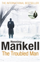 Henning Mankell - The Troubled Man