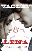 Haley Tanner, Tanner Haley - Vaclav and Lena