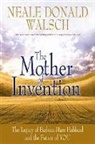 Neale Donald Walsch - The Mother of Invention