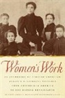 Kathryn Lofton, Kathryn (Assistant Professor of American Studies and Religious Studies Lofton, Laurie F Maffly-Kipp, Laurie F. Maffly-Kipp, Laurie F. (Associate Professor of Religious Studies and American Studies Maffly-Kipp, Laurie F./ Lofton Maffly-Kipp... - Women's Work