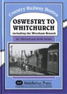 Vic Mitchell, Vic Smith Mitchell, Keith Smith - Oswestry to Whitchurch