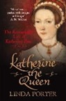 Linda Porter - Katherine the Queen