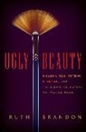 Ruth Brandon - Ugly Beauty