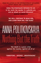 Anna Politkovskaya, Anna Politkowskaja - Nothing but the Truth
