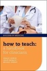 Lesley Bromley, Michael Dobson, Shirley Dobson, Shirley/ Dobson Dobson, Shirley Dobson - How to Teach