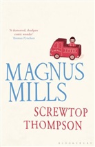 Magnus Mills, Mills Magnus - Screwtop Thompson