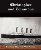 Countess Elizabeth von Arnim, Elizabeth von Arnim, Countess Elizabeth Von Arnim - Christopher and Columbus