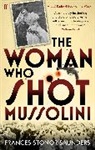 Frances Stonor Saunders, Frances Stonor Saunders - The Woman who Shot Mussolini
