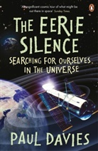Paul Davies - The Eerie Silence: Searching for Ourselves in the Universe