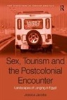 Jessica Jacobs - Sex, Tourism and the Postcolonial Encounter
