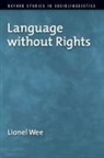 Lionel Wee, Lionel (Associate Professorof English Language and Literature Wee - Language Without Rights