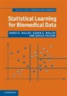 James D. Malley, James D. Malley Malley, Karen G. Malley, Malley James D., Malley Karen G., Sinisa Pajevic... - Statistical Learning for Biomedical Data