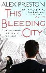 Alex Preston, Preston Alex - This Bleeding City