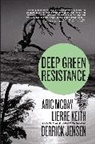 Derrick Jensen, Derrick Mcbay Jensen, Lierre Keith, Aric McBay - Deep Green Resistance