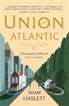 Adam Haslett, Adam (Author) Haslett - Union Atlantic