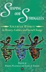 Chima Korieh, Obioma Nnaemeka - Shaping Our Struggles