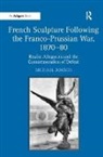 Michael Dorsch, Dorsch Michael - French Sculpture Following the Franco-Prussian War, 1870-1880