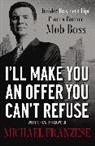 Michael Franzese - I'll Make You an Offer You Can't Refuse
