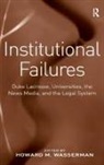 Dr Howard M. Wasserman, Howard M. Wasserman, Dr Howard M. Wasserman, Howard M. Wasserman - Institutional Failures