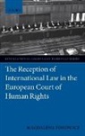 Magdalena Forowicz, Magdalena (Post Doc Researcher Forowicz, Magdalena M. Forowicz, Forowicz Magdalena - The Reception of International Law in the European Court of Human