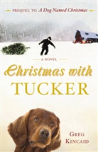 Greg Kincaid, Kincaid Greg - Christmas with Tucker
